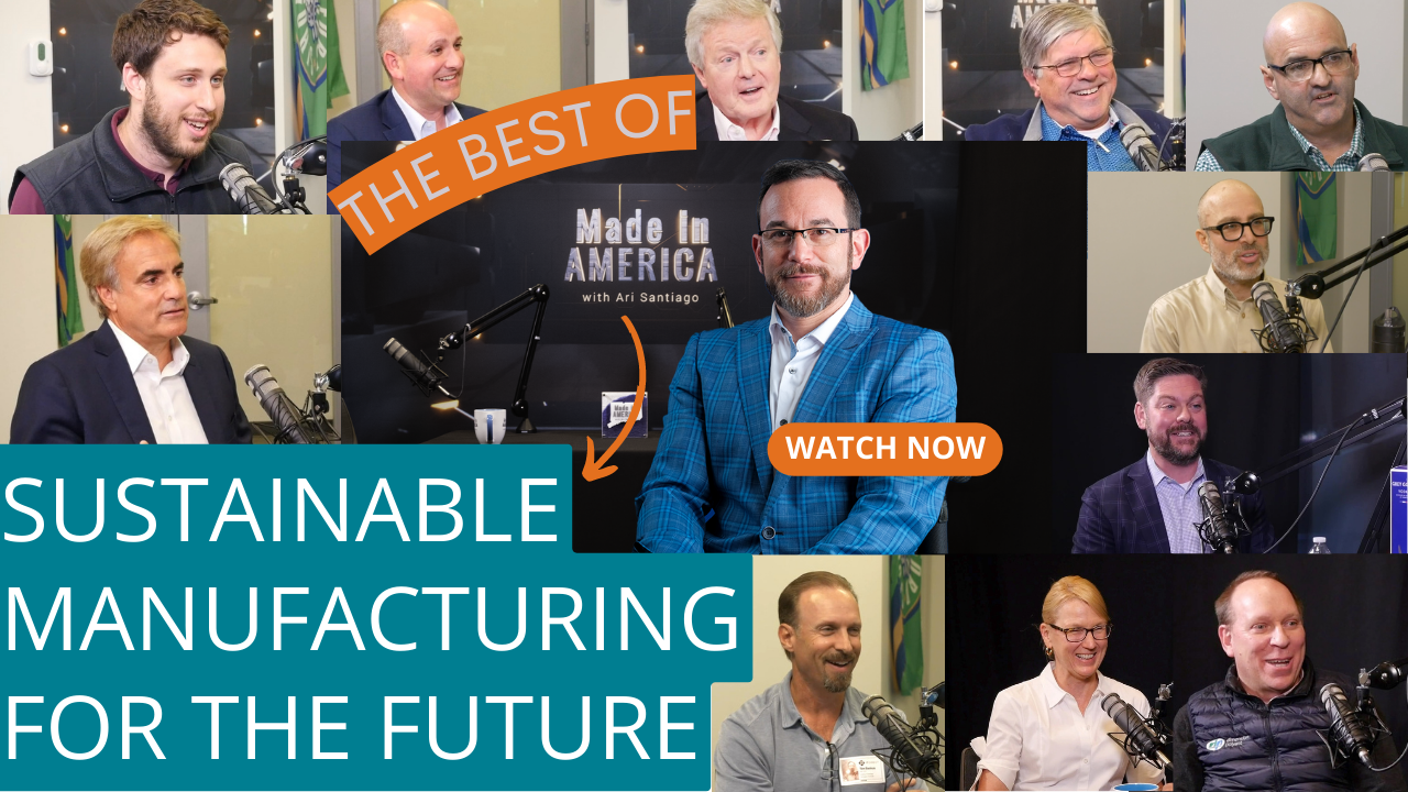 The Best of Made in America - Sustainable Manufacturing for the Future