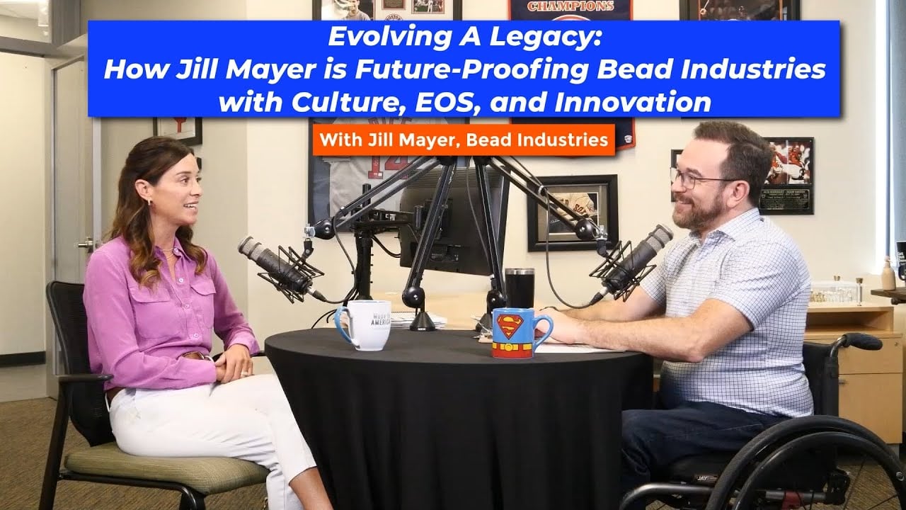 Evolving a Legacy: How Jill Mayer is Future-Proofing Bead Industries with Culture, EOS, and Innovation - Episode 96